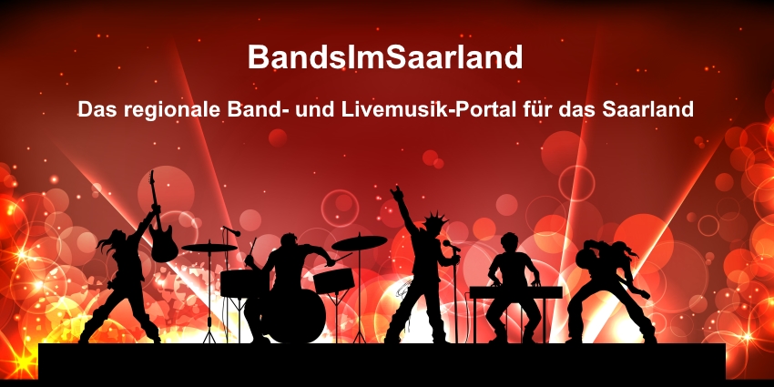 Bands im Saarland Das regionale Band- und Livemusikportal - Region Saarland